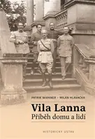 Vila Lanna. Příběh domu a lidí - Milan Hlavačka, Wirkner Patrik