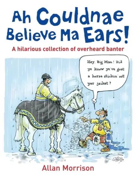 Ah Couldnae Believe Ma Ears! - Allan Morrison