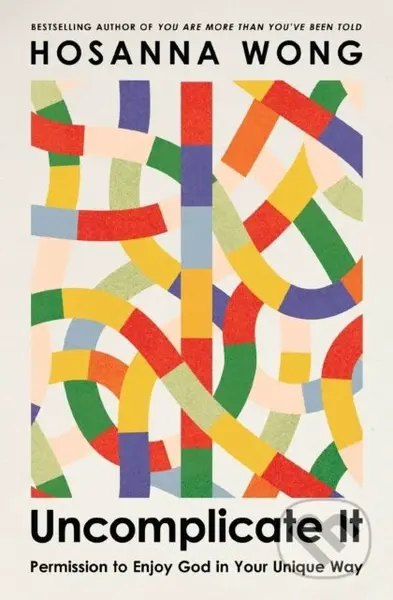 Uncomplicate It (Permission to Enjoy God in Your Unique Way) - kniha z kategorie Filozofie