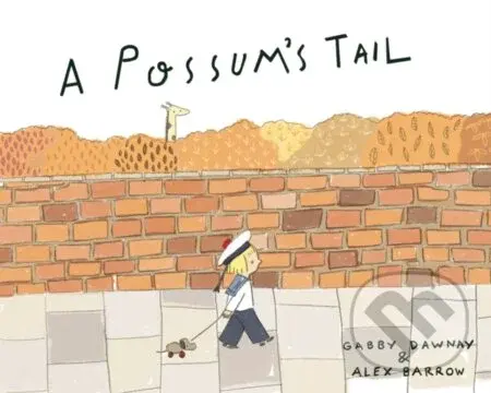 A Possum's Tail - Gabby Dawnay - kniha z kategorie Pro děti