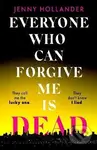 Everyone Who Can Forgive Me Is Dead - Jenny Hollander - kniha z kategorie Thrillery