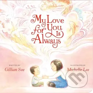 My Love for You Is Always - Gillian Sze - kniha z kategorie Pro děti