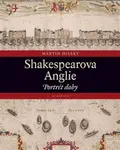 Shakespearova Anglie - Martin Hilský