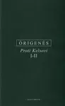 Proti Kelsovi I-II - z Alexandrie Órigenés