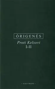 Proti Kelsovi I-II - z Alexandrie Órigenés