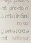 Nepřipravené předání podnikání mezi generacemi - Michal Hanych
