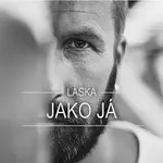 Láska – Jako já