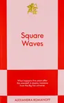 Square Waves - Alexandra Romanoff