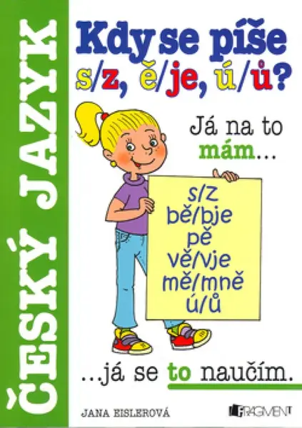 Kdy se píše s/z, ě/je, ú/ů? Český jazyk (poškozená) - Jana Eislerová, Antonín Šplíchal