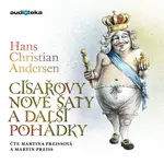 Císařovy nové šaty a další pohádky - Hans Christian Andersen - audiokniha