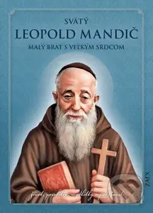 Svätý Leopold Mandič - malý brat s veľkým srdcom (život, posolstvo, modlitby a pobožnosti) - kniha z kategorie Životopisy