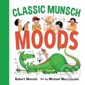 Classic Munsch Moods - Robert Munsch - kniha z kategorie Pro děti