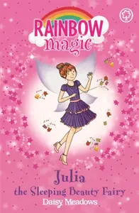 Rainbow Magic: Julia the Sleeping Beauty Fairy - Daisy Meadows