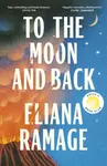 To the Moon and Back - Ramage Eliana