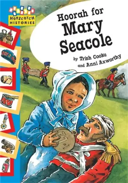 Hopscotch: Histories: Hoorah for Mary Seacole - Trish Cooke