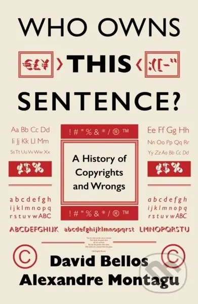 Who Owns This Sentence? (A History of Copyrights and Wrongs) - kniha z kategorie Byznys a management