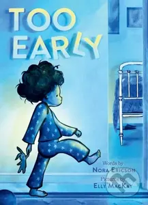 Too Early (A Board Book) - Nora Ericson