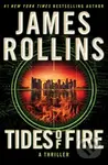 Tides of Fire (A Thriller) - James Rollins