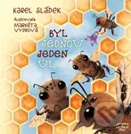 Byl jednou jeden úl - Karel Sládek, Markéty Vydrová (ilustrátor)
