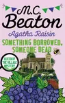 Agatha Raisin: Something Borrowed, Someone Dead - M.C. Beaton
