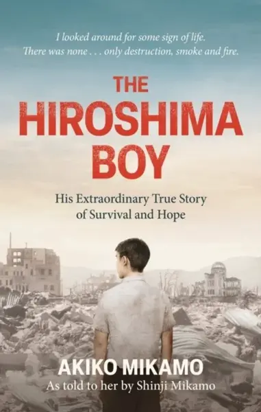 The Hiroshima Boy - Akiko Mikamo, Shinji Mikamo