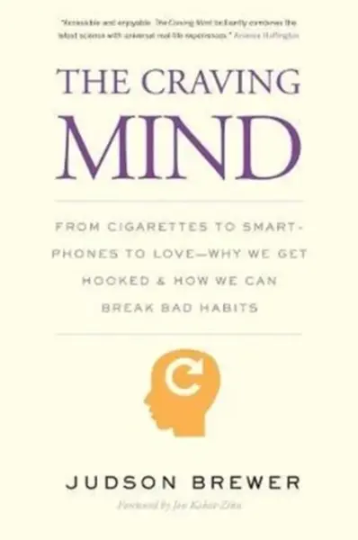 The Craving Mind - Judson Brewer