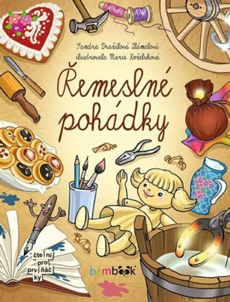 Řemeslné pohádky - Sandra Dražilová-Zlámalová