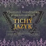 Tichý jazyk - Vlastimil Vondruška - audiokniha