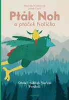 Pták Noh a ptáček Nožička - Daniela Fischerová