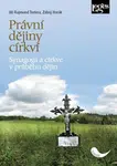 Právní dějiny církví - Synagoga a církve v průběhu dějin - Jiří Rajmund Tretera, Záboj Horák