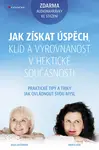Jak získat úspěch, klid a vyrovnanost v hektické současnosti - Radka Loja, Olga Lošťáková