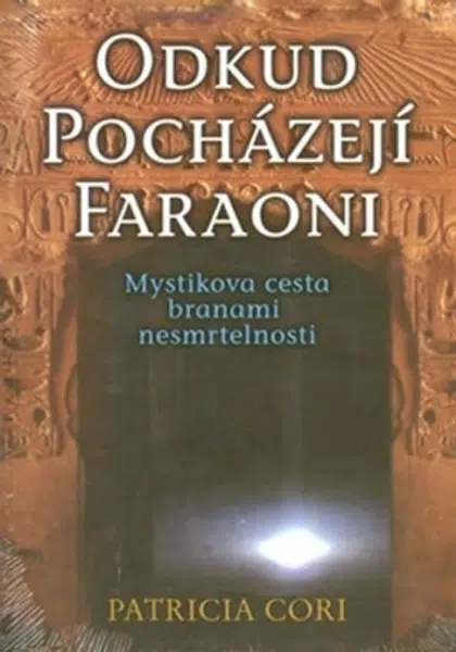 Odkud pocházejí faraoni - Patricia Cori