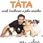 Psí táta aneb (ne)herec a jeho smečka - Miroslav Hrabě