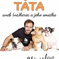 Psí táta aneb (ne)herec a jeho smečka - Miroslav Hrabě