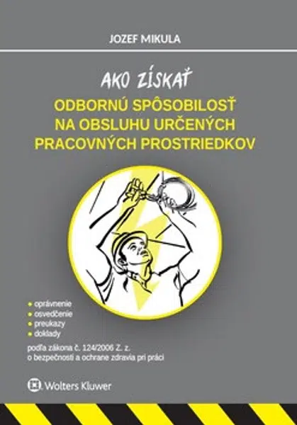 Ako získať odbornú spôsobilosť na obsluhu určených pracovných prostriedkov - Jozef Mikula