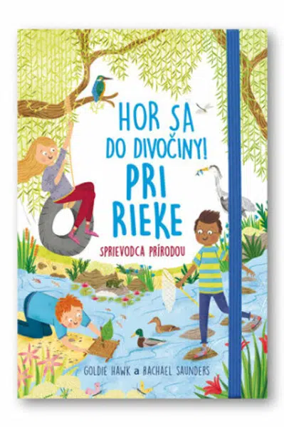 Hor sa do divočiny Pri rieke - Goldie Hawk, Rachel Saunders