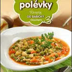 Recepty od babičky 3 - Lehké polévky