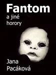 Fantom a jiné horory - Jana Pacáková
