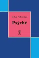 Psýché - Milan Nakonečný