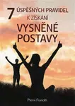 7 úspěšných pravidel k získání vysněné postavy - Pierre Franckh