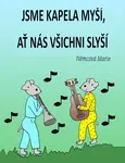 Jsme kapela myší, ať nás všichni slyší - Marie Němcová