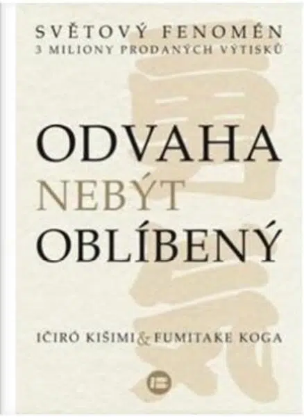 Odvaha nebýt oblíbený - Ičiró Kišimi, Fumitage Koga