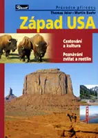 Západ USA - průvodce přírodou - Thomas Jeier, Martin Baehr