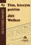 Těm, kterým patřím - Jiří Wolker