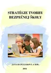 Stratégie tvorby bezpečnej školy - Jana Hanuliaková - e-kniha