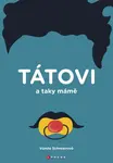 TÁTOVI a taky MÁMĚ - Vanda Schreierová