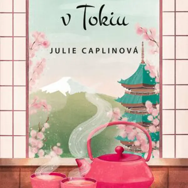 Čajovna v Tokiu - Julie Caplinová - e-kniha