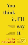 You Think It, Ill Say It - Curtis Sittenfeld - kniha z kategorie Beletrie