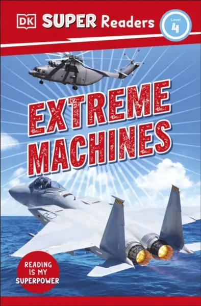 DK Super Readers Level 4 Extreme Machines - DK