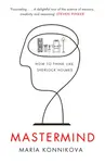 Mastermind - Maria Konnikova